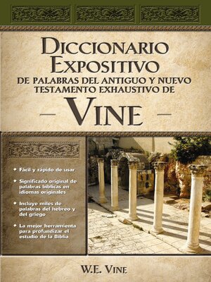cover image of Diccionario expositivo de palabras del Antiguo y Nuevo Testamento exhaustivo de Vine